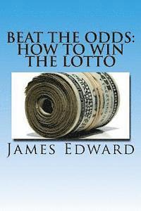 Beat The Odds: How To Win The Lotto 1