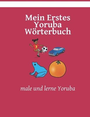 bokomslag Mein Erstes Yoruba Wörterbuch: male und lerne