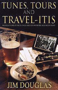 Tunes, Tours and Travelitis: Eighteen years wiith the Alex Welsh Band