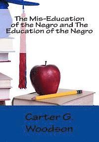 Carter G. Woodson - The Mis-Education of the Negro and The Education of the Negro, Häftad