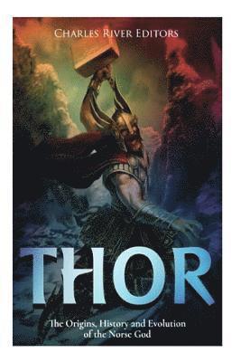 bokomslag Thor: The Origins, History and Evolution of the Norse God