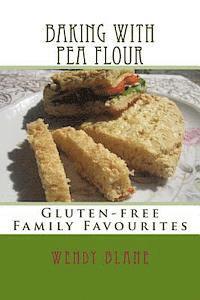 bokomslag Baking with Pea Flour: Gluten-free Family Favourites