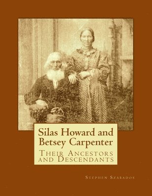 Silas Howard and Betsey Carpenter: Their Ancestors and Descendants 1
