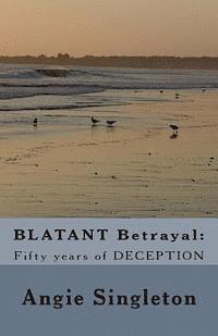 bokomslag BLATANT Betrayal: : Fifty years of DECEPTION