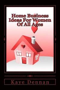 bokomslag Home Business Ideas For Women Of All Ages