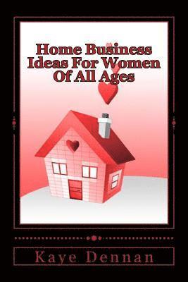 bokomslag Home Business Ideas For Women Of All Ages