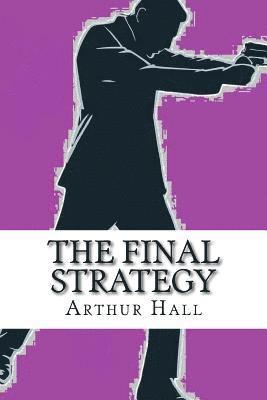 Arthur Hall - The Final Strategy, Häftad