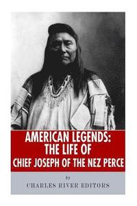 bokomslag American Legends: The Life of Chief Joseph of the Nez Perce
