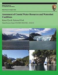 bokomslag Assessment of Coastal Water Resources and Watershed Conditions Kenai Fjords National Park
