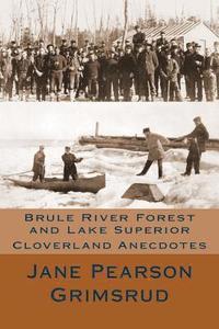 bokomslag Brule River Forest and Lake Superior: Cloverland Anecdotes