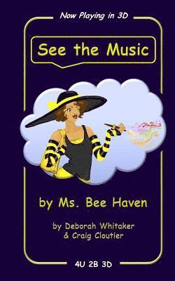See the Music: by Ms. Bee Haven and Debi Dewit 1