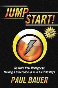 bokomslag Jump Start!: Go from New Manager to Making a Difference in Your First 90 Days