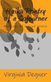 bokomslag Haiku Poetry of a Sojourner: Musings of a food junkie