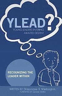 bokomslag Y.L.E.A.D?(Young Leaders Entering Awaited Destiny): Recognizing the Leader Within