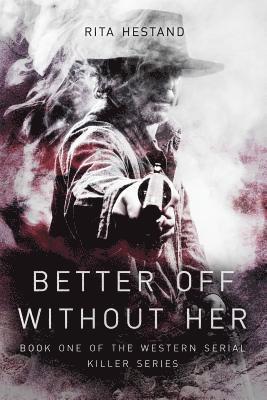 Rita Hestand - Better Off Without Her, Häftad
