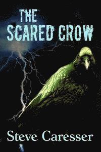 Steve Caresser - The Scared Crow, Häftad