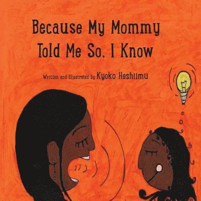 Kyoko Heshiimu - Because my mommy told me so, I know, Häftad
