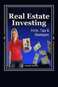 Real Estate Investing: Hints Tips and Strategies 1