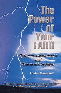 bokomslag The Power of Your Faith: Spiritual, Inspirational and Practical Devotions