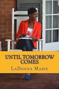 Ladonna Marie - Until Tomorrow Comes, Häftad