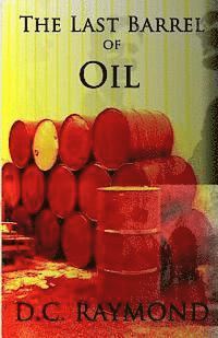 The Last Barrel of Oil 1