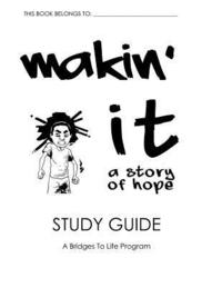 bokomslag Makin' It Study Guide: A Bridges To Life Program