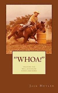 Jack Huyler - "whoa!": Training The Well-Schooled Horse and Rider: Training The Well-Schooled Horse and Rider, Häftad