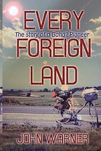 bokomslag Every Foreign Land: The Story of a Baha'i Pioneer