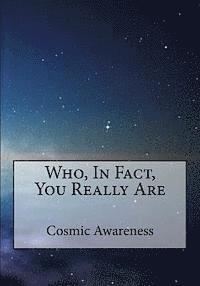 Cosmic Awareness - Who, In Fact, You Really Are, Häftad