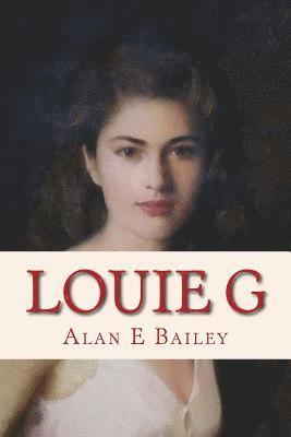 Alan E. Bailey - Louie G: the Alexander Saga, Häftad