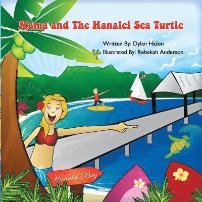 Dylan Hazen - Mama and The Hanalei Sea Turtle: A Story from Kauai, Häftad