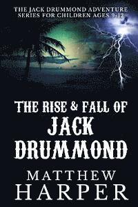 bokomslag The Rise & Fall of Jack Drummond: The Adventures of Jack Drummond