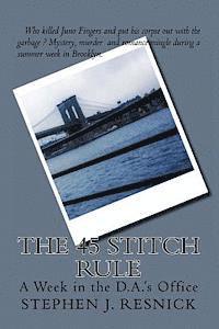 Stephen J. Resnick - The 45 Stitch Rule: A Week in the D.A.'s Office, Häftad