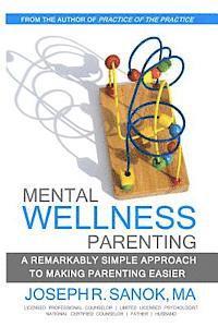 bokomslag Mental Wellness Parenting: A remarkably simple approach to making parenting easier