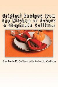 bokomslag Original Recipes from the Kitchen of Robert & Stephanie Collison