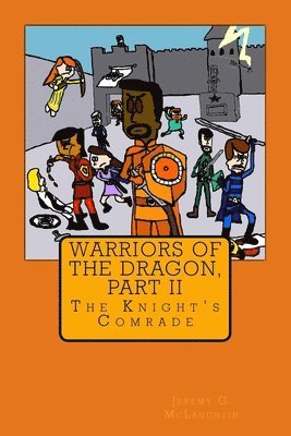 Warriors of the Dragon, Part II: The Knight's Comrade 1