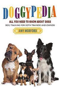 bokomslag Doggypedia: All You Need to Know about Dogs: Dog Training for Both Trainers and Owners