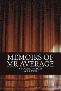 Memoirs of Mr Average: A social history 1