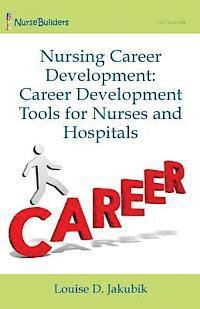 bokomslag Nursing Career Development: Career Development Tools for Nurses and Hospitals