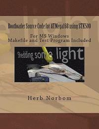 bokomslag Bootloader Source Code for ATMega168 using STK500 For Microsoft Windows: Including Makefile and Test Program