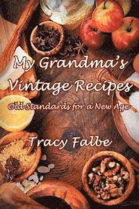 My Grandma's Vintage Recipes: Old Standards for a New Age 1