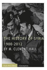 bokomslag The History of Syria: 1900-2012