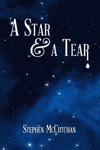 bokomslag A Star and a Tear: A mystery novel exploring the symbiotic relationship of sexuality and spirituality.