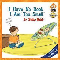 bokomslag I Have No Book; I Am Too Small - Special Edition