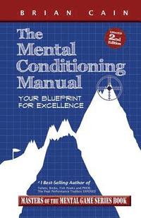 bokomslag The Mental Conditioning Manual: Your Blueprint for Excellence