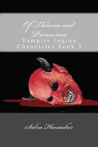 bokomslag Of Thieves and Princesses: Vampire Legion Chronicles Book 3