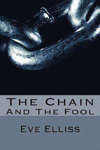 Eve Elliss - The Chain: And The Fool, Häftad