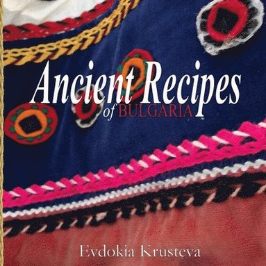 bokomslag Ancient Recipes of Bulgaria