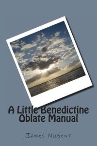 bokomslag A Little Benedictine Oblate Manual