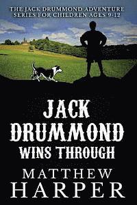 bokomslag Jack Drummond Wins Through: The Jack Drummond Adventure Series for Children Ages 9-12